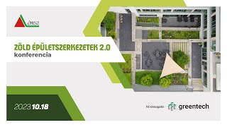 ZÖLD ÉPÜLETSZERKEZETEK 20 konferencia 2023 október 18 [upl. by Soisanahta]