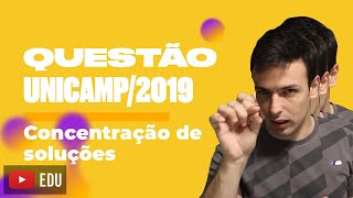 Questão UNICAMP2019  Concentração de Soluções [upl. by Branscum]