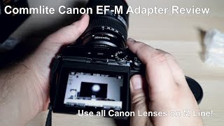 Commlite CMEFEOS M Lens Adapter Review Mount Any EF Canon Lens On Your M Camera [upl. by Nuahsyd]