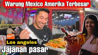 KULINER PASAR MEXICO AMERIKA TERBESAR DI LOS ANGELES [upl. by Ashford]