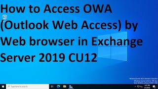 How to Access OWA Outlook Web Access by Web browser in Exchange Server 2019 CU12 [upl. by Emmit]