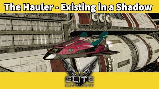 The Hauler  Existing in a Shadow Elite Dangerous Ship Review [upl. by Einnahpets]