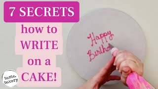 7 SECRETS  How to WRITE ON A CAKE for beginners amp pros  TASTE BAKERY [upl. by Nomal]