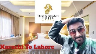 Karachi To Lahore😍STAY AT LUXUS GRAND HOTEL🔥Green line Services Review Greenline [upl. by Sebastien]