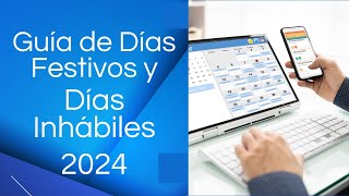 📅🚫 Días festivos y días Inhábiles 2024 Cuales son y en que consisten Guía Completa [upl. by Sussna]