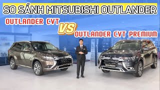 So Sánh Outlander CVT Và Outlander CVT Premium  Đâu Là Phiên Bản Phù Hợp [upl. by Yewed547]