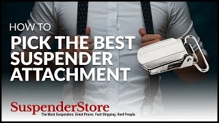 How to Pick The Best Suspender Attachment [upl. by Zetnahs]