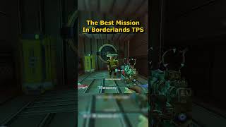 The Best Mission In Borderlands TPS By Far [upl. by Atiz]