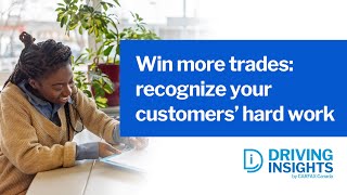 Driving Insights  Win More Trades Recognize Your Customers’ Hard Work [upl. by Ontine]