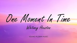 Whitney Houston  One Moment In Time Lyrics [upl. by Esenwahs]