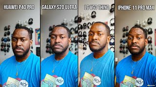 Huawei P40 Pro vs Galaxy S20 Ultra vs LG V60 ThinQ vs iPhone 11 Pro Max  Camera Comparison [upl. by Shushan527]