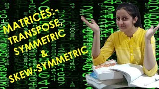 TRANPOSE SYMMETRIC SKEW SYMMETRIC MATRICES AND DETERMINANTS PART 5i6 CLASS XII 12th CBSE [upl. by Haiasi747]