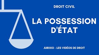 La possession détat définition éléments constitutifs exemple  Cours de droit de la famille [upl. by Zia702]