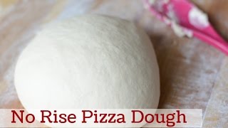 Quick and Easy No Rise Pizza Dough Recipe [upl. by Eidur]