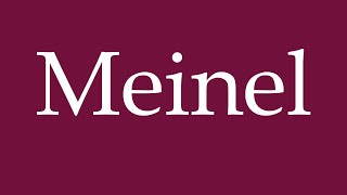 How to Pronounce Meinel Correctly in German [upl. by Londoner]