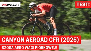 Test Szosówka aero wagi piórkowej  Canyon Aeroad CFR Di2 2025 [upl. by Aerda731]