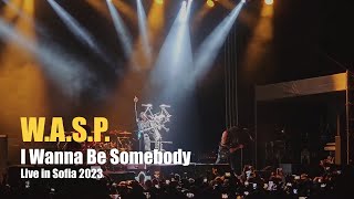 WASP quotI Wanna Be Somebodyquot Live in Sofia 2023 [upl. by Josias734]