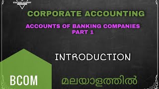 Accounts of Banking Companies Part 1 Introduction Corporate Accounting Malayalam Tutorial  Bcom [upl. by Iverson353]