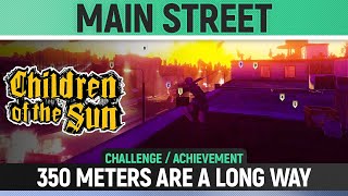 Children of the Sun  Main Street  350 meters are a long way  Challenge Level Solution [upl. by Dorreg]