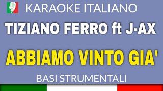 Tiziano Ferro ft JAx  Abbiamo vinto già  Karaoke Strumentale 🎤 [upl. by Graubert]