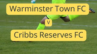 Warminster Town FC v Cribbs Reserves [upl. by Harobed398]