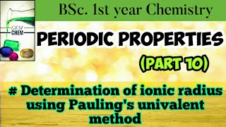 Periodic Properties  Part 10  Atomic and ionic RadiiPauling univalent method BSc Chemistry [upl. by Swee]