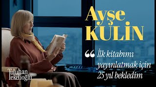 AYŞE KULİN quotİlk kitabımı yayınlatmak için 25 yıl bekledimquot [upl. by Maxey115]