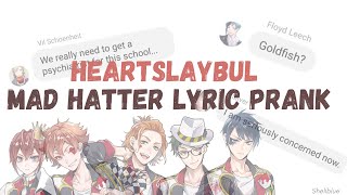 Twisted Wonderland Heartslaybul lyric prank NRC Mad Hatter  Melanie Martinez [upl. by Kutzenco]