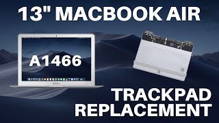 Macbook Air 13quot 20122017 A1466  Track Pad Replacement [upl. by Alister]