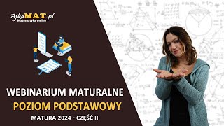 2 Webinarium maturalne 2024 z matematyki  Matura podstawowa  część II [upl. by Jasper]