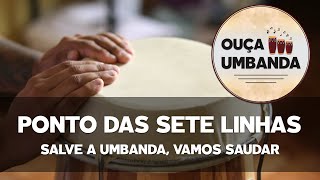 Ponto das Sete Linhas  Salve a Umbanda Vamos Saudar LEGENDADO [upl. by Euqinot]