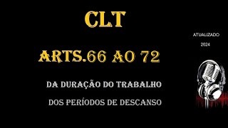 CONSOLIDAÇÃO DAS LEIS TRABALHISTAS CLT  arts 66 ao 72 ATUALIZADO 2024 [upl. by Outlaw]