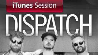 Dispatch  quotNot Messinquot iTunes Session [upl. by Solange]