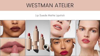 Sneak Peek Westman Atelier Lip Suede Matte Lipstick [upl. by Lehcim328]