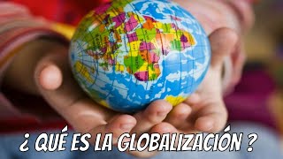 ¿Qué es la Globalización  Explicada Fácil y Sencilla  Causas  Vídeos Educativos para Niños [upl. by Jeannette]