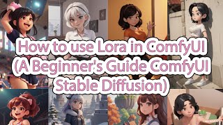 How to use Lora in ComfyUI A Beginners Guide ComfyUI Stable Diffusion [upl. by Atiuqer443]