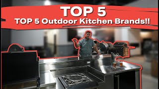 TOP 5 OUTDOOR KITCHEN BRANDS HESTAN AMG BLAZE COYOTELYNX [upl. by Notlaw656]