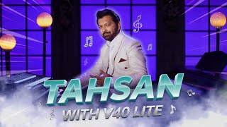 Tahsan with vivo V40 Lite  vivo Bangladesh [upl. by Aelem]