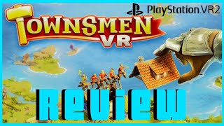 Townsmen VR Review [upl. by Iand105]