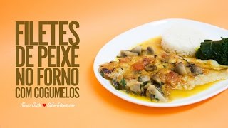 Filetes de Peixe no Forno com Cogumelos [upl. by Faust]