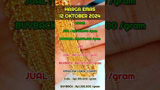 HARGA EMAS HARI SABTU 12 OKTOBER 2024  HARGA EMAS ANTAM  HARGA EMAS UBS  HARGA EMAS 24 KARAT [upl. by Cock]