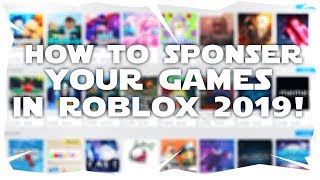 ROBLOX  How to sponsor your game 2019 [upl. by Banwell]