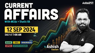 12 SEPTEMBER CURRENT AFFAIRS 2024  ALL EXAMS IMP CURRENT AFFAIRS  ASHISH GAUTAM SIR [upl. by Adanar71]