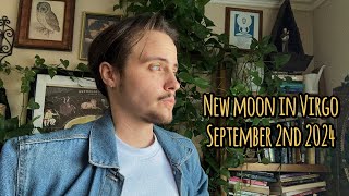 NEW MOON IN VIRGO SEPTEMBER 2nd 2024 [upl. by Jayson]