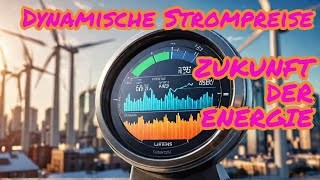 Dynamische Stromtarife Die ZUKUNFT der Energie [upl. by Tasha]