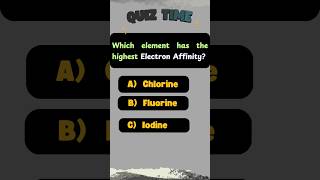 🔥Highest Electron Affinity Element in Periodic Table🧪✨ chemistrymcq [upl. by Leaw]