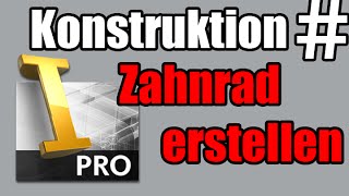 Inventor  Zahnrad konstruieren bzw erstellen [upl. by Llydnek893]