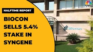 Biocon Sells 54 Stake In Syngene To Fund Viatris Biologics Biz Acquisition  Halftime Report [upl. by Conlon]