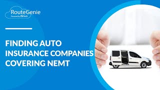 Finding Auto Insurance Companies Covering NEMT  NEMT Business Education  RouteGenie [upl. by Gerfen399]