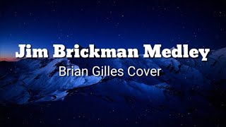 Jim Brickman Medley  Brian Gilles Cover  Vedio Lyrics [upl. by Teews654]